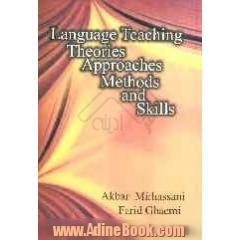 Language teaching theories, approaches, methods and skills