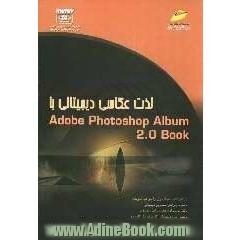 لذت عکاسی دیجیتالی با Adobe photoshop album 2.0 book