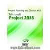 برنامه ریزی و کنترل پروژه با نرم افزار Microsoft Project 2016
