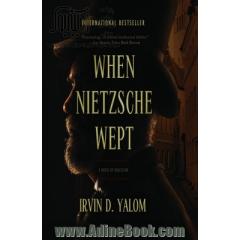 WHEN NIETZSCHE WEPT