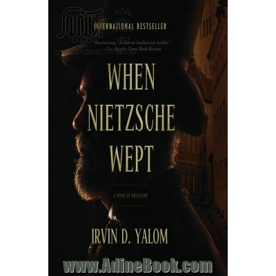 WHEN NIETZSCHE WEPT