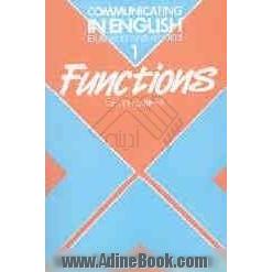 Communicating in English: examples and models 1: functions