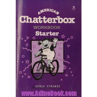 American chatterbox: starter: workbook