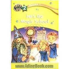 Let's go 2: reader 1: magic school