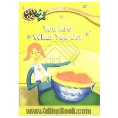 Let's go 2: reader 4: You are what you eat