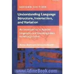 Understanging language structure, interaction, and variation: an introduction to applied linguistics and sociolinguistics for nonspecialists