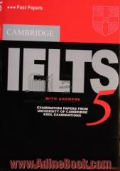 Cambridge IELTS 5: examination papers from university of Cambridge ESOL examinations ...