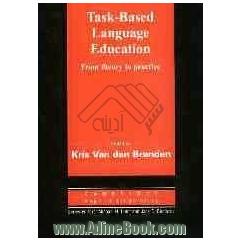 Task-based language education: from theory to practice