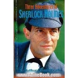 Three adventures of sherlock holmes