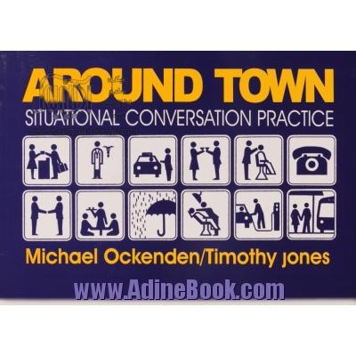 Around town: situational conversation practice