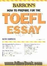 How to prepare for the TOEFL essay: test of English as a foreign language