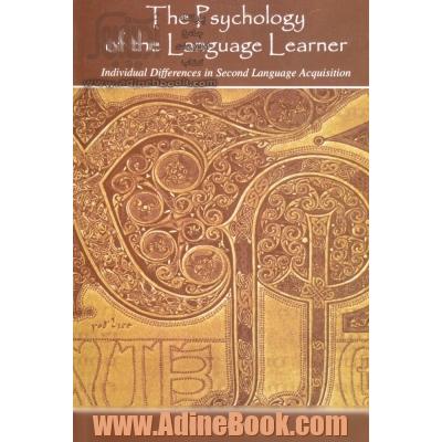 The psychology of the language learner individual differences in second language acquisition