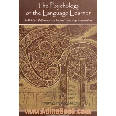 The psychology of the language learner individual differences in second language acquistion