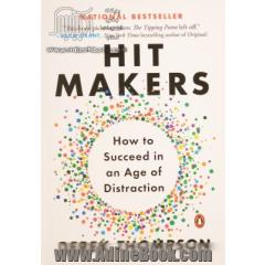 Hit Makers (How to Succeed in an Age of Distraction