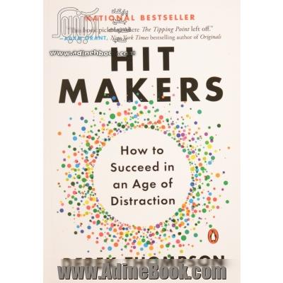 Hit Makers (How to Succeed in an Age of Distraction