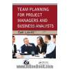 Team Planning for Project Managers and Business Analysts