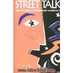 Street talk.1: how to speak & understand American slang