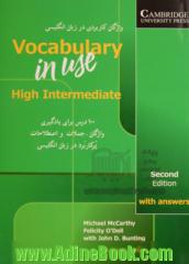 واژگان کاربردی در زبان انگلیسی = Vocabulary in use: high intermediate