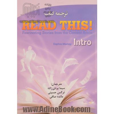 ترجمه کتاب Read this! intro: fascinating stories from the content areas