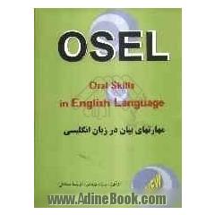 Osel (oral skills in english language( = مهارتهای بیان در زبان انگلیسی