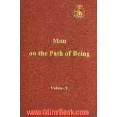 Man on the path of being