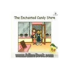 The enchanted candy store