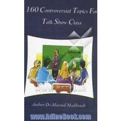 160 controversial topics for talk show class