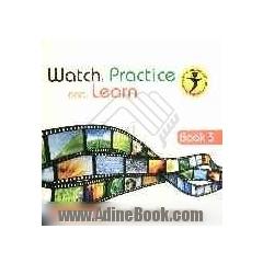 Watch, practice and learn: Book 3