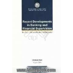 Recent developments in banking and finanicial supervision: The rise of macro-prudential regulation