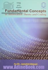 Fundamental concepts in information theory and coding