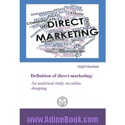 Definition of direct marketing: an analytical study: on online shopping