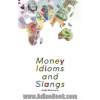 Money Idioms and Slangs