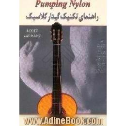 راهنمای تکنیک گیتار کلاسیک = Pumping nylon