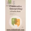 Consecutive interpreting: a practice book