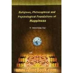 Religious, philosophical and psychological foundations of happiness