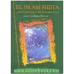 El Islam Shiita: Ortodoxia O Heterodoxia