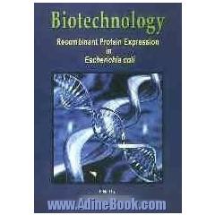 Biotechnology: recombinant protein expression in escherichia coli