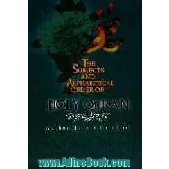 The subject and alphabetical orders of holy Quran: A-Q