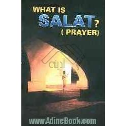 What is Salat (Prayer (?