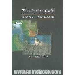 The persian gulf،  in the 16th - 17th centuries