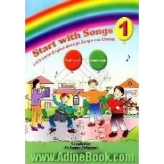 Start with songs 1،  lets learn English through songs and chants