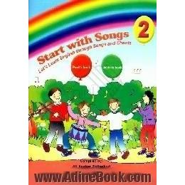 Start with songs 2،  lets learn English through songs and chants