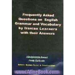 Frequently asked questions on English grammar and vocabulary by Iranian learners with their answers