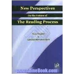 New perspectives on the nature of the reading process