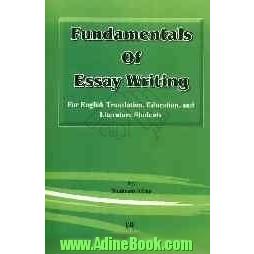 Fundamentals of essay writing: for English translation, education, and literature students