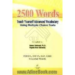 2500Words: teach yourself advanced vocabulary using multiple - choice tests...