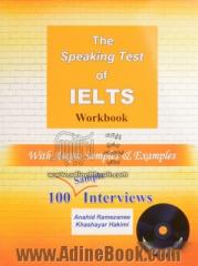 The speaking test of IELTS: workbook with sample samples & examples