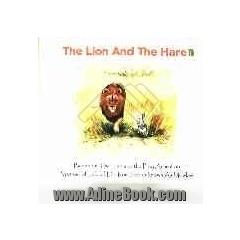 The lion and the hare: based on the lion and the prey animals in Masnavi of Jala al-din Rumi, better known as Mowlavi