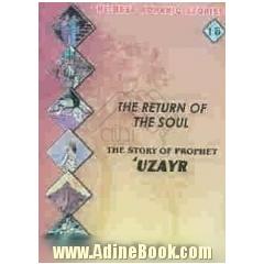 The return of the soul: the story of our prophet Uzayr