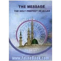 The message (the holy prophet of Allah) (peace be on him and his progeny)